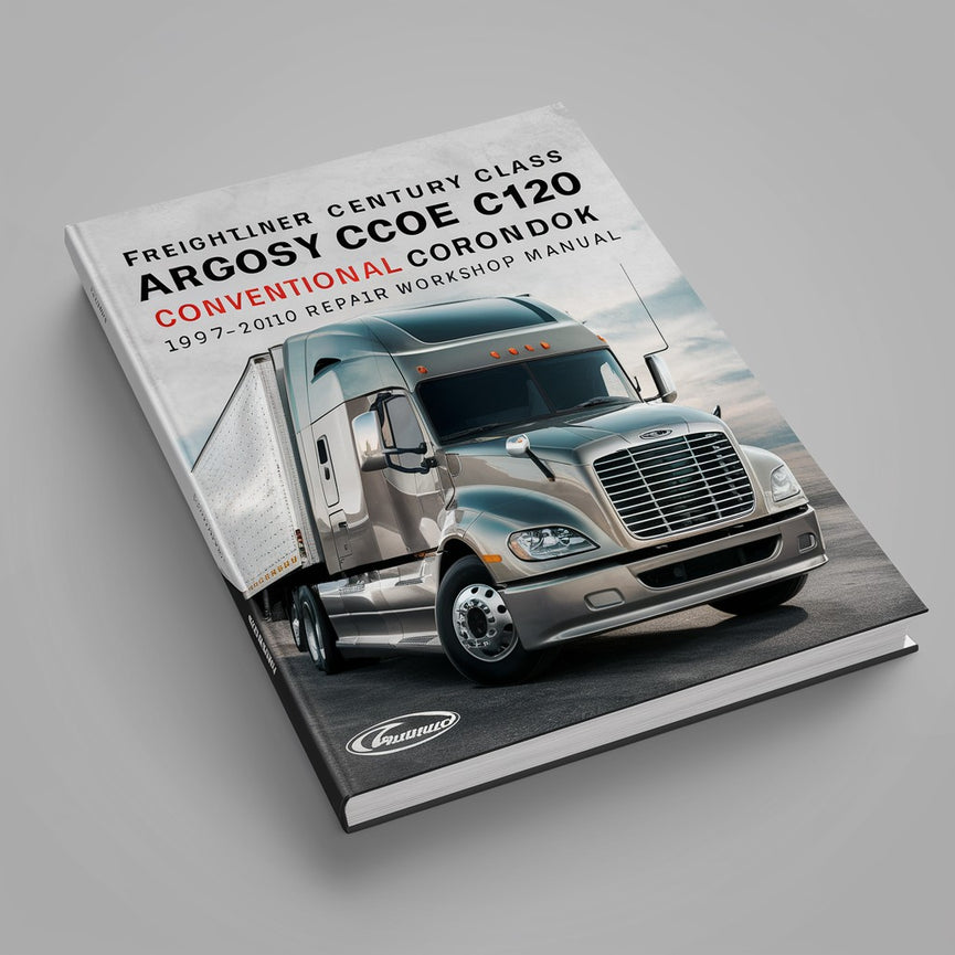 Freightliner Century Class Argosy Coe C112 C120 Conventional Coronado Truck 1997-2010 Service Repair Workshop Manual