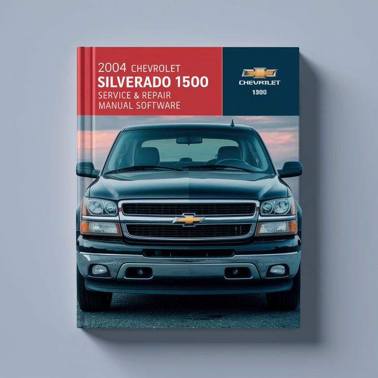 2004 Chevrolet Silverado 1500 Service & Repair Manual Software PDF Download