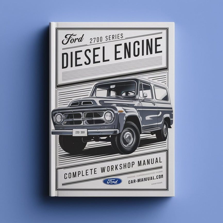 Ford 2700 Series Diesel Engine Complete Workshop Manual