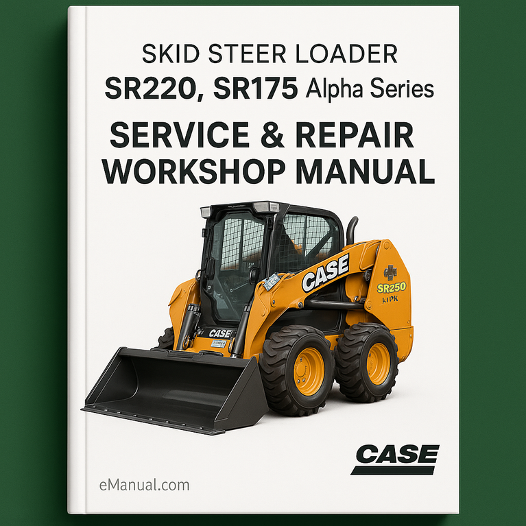 Case SR220 SR175 SR250 Alpha Series Skid Steer Loader Service Repair Workshop Manual