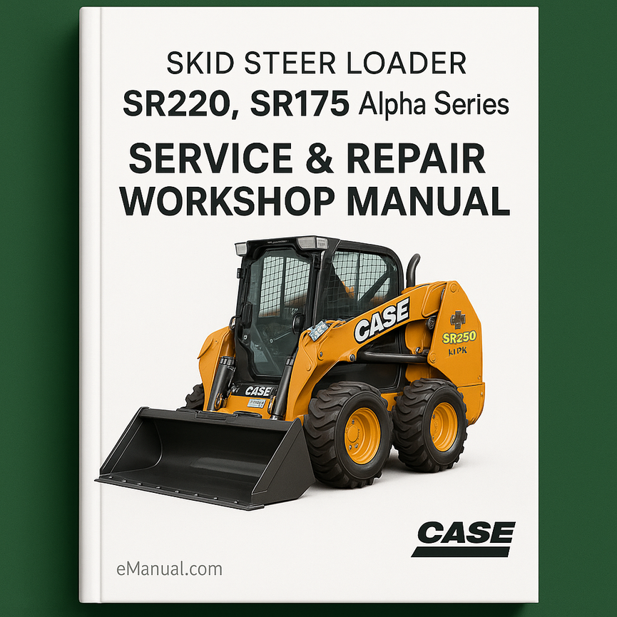 Case SR220 SR175 SR250 Alpha Series Skid Steer Loader Service Repair Workshop Manual