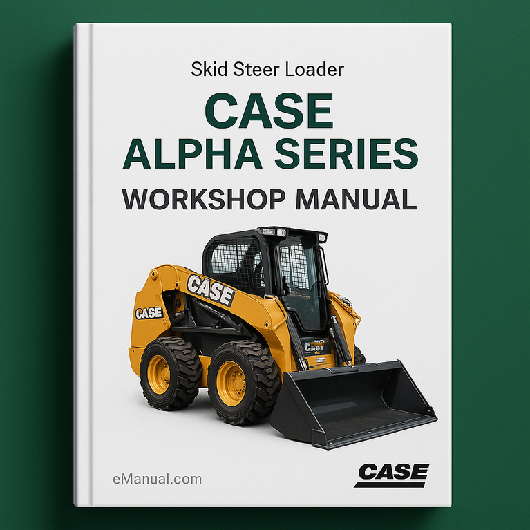 Case Alpha Series Skid Steer Loader Compact Truck Loaders Service Repair Workshop Manual