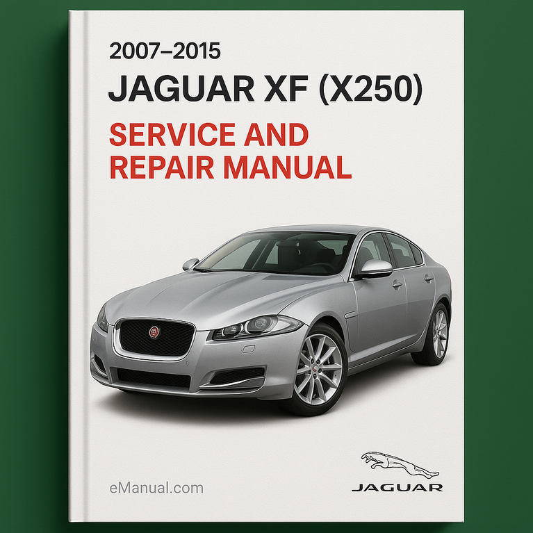 2007-2015 Jaguar XF (X250) Service and Repair Manual