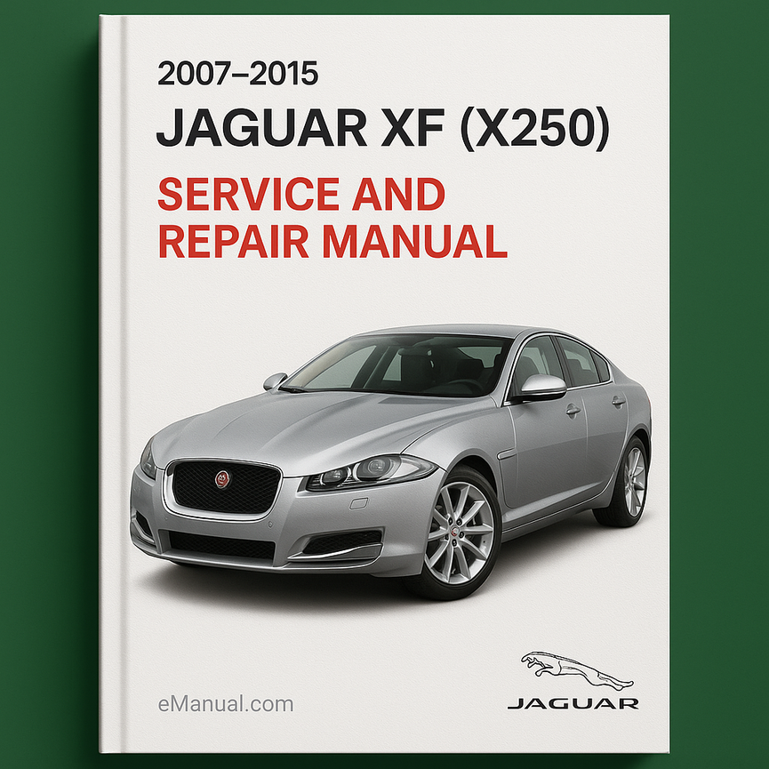 2007-2015 Jaguar XF (X250) Service and Repair Manual