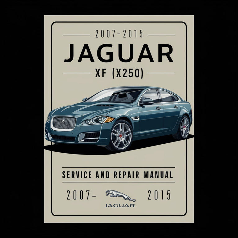 2007-2015 Jaguar XF (X250) Service and Repair Manual PDF Download