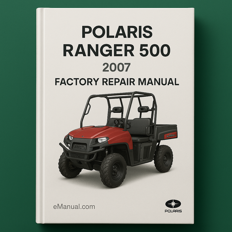 Polaris Ranger 500 2007 Factory Repair Manual