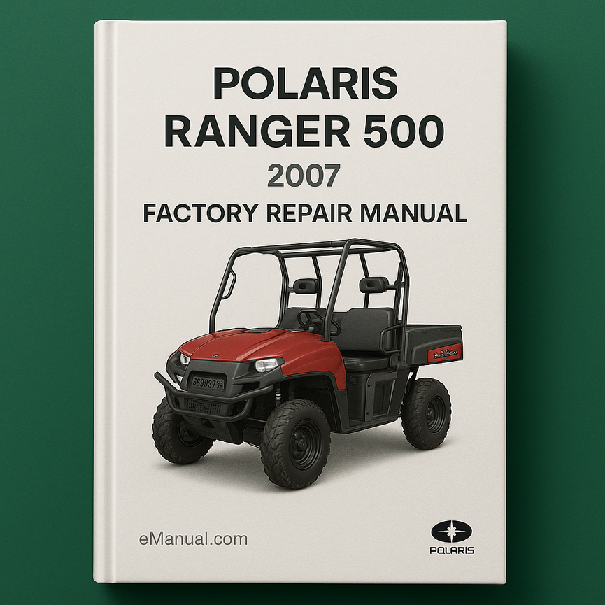 Polaris Ranger 500 2007 Factory Repair Manual