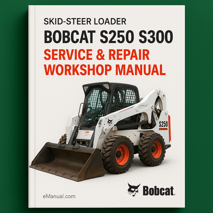 Bobcat S250 S300 Skid-Steer Loader Service Repair Workshop Manual (S/N A5GM20001 & Above A5GN20001 & Above A5GP20001 & Above A5GR20001 & Above )