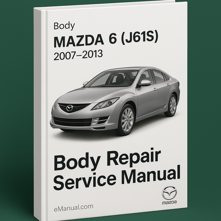 Mazda 6 (J61S) 2007-2013 Body Repair Service Manual