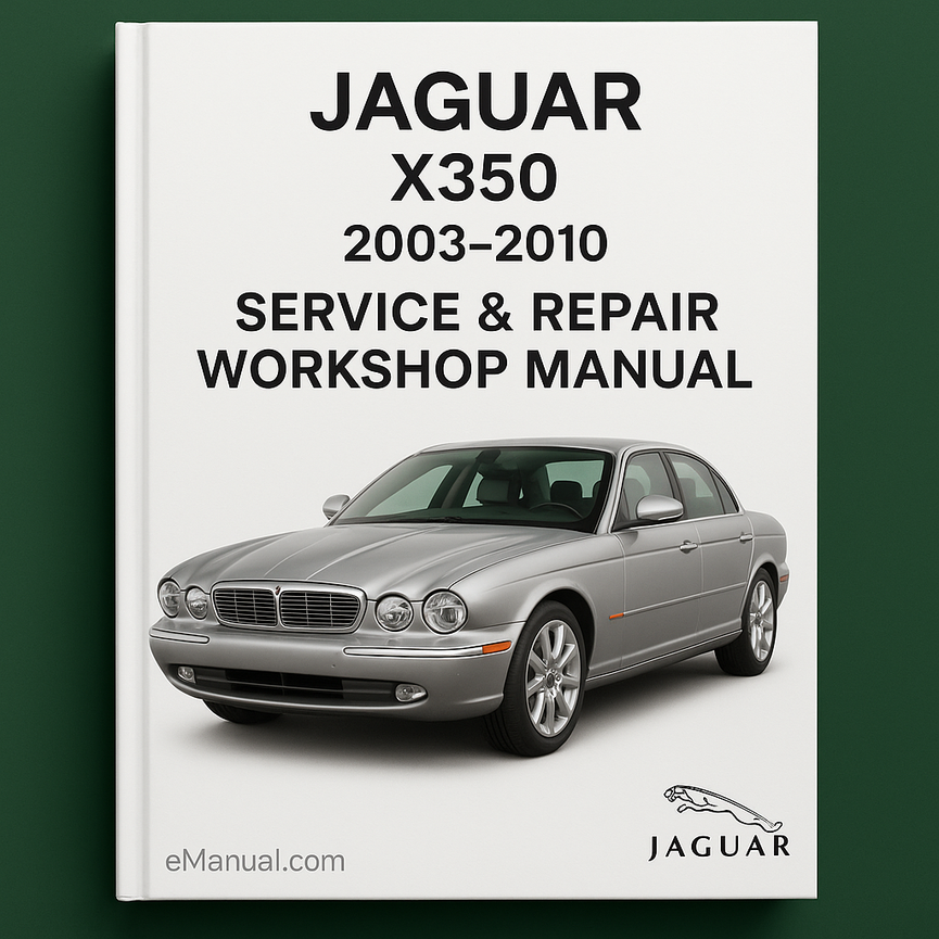 Jaguar X350 2003-2010 Service Repair Workshop Manual