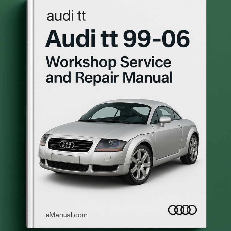 audi tt 99-06 Workshop Service and reapir Manual