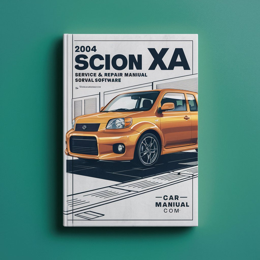 2004 Scion XA Service & Repair Manual Software PDF Download