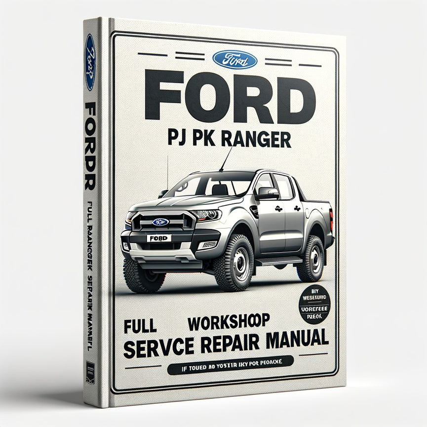 Ford PJ PK RANGER vollständiges 06-11 Werkstatt-Service-Reparaturhandbuch PDF-Download