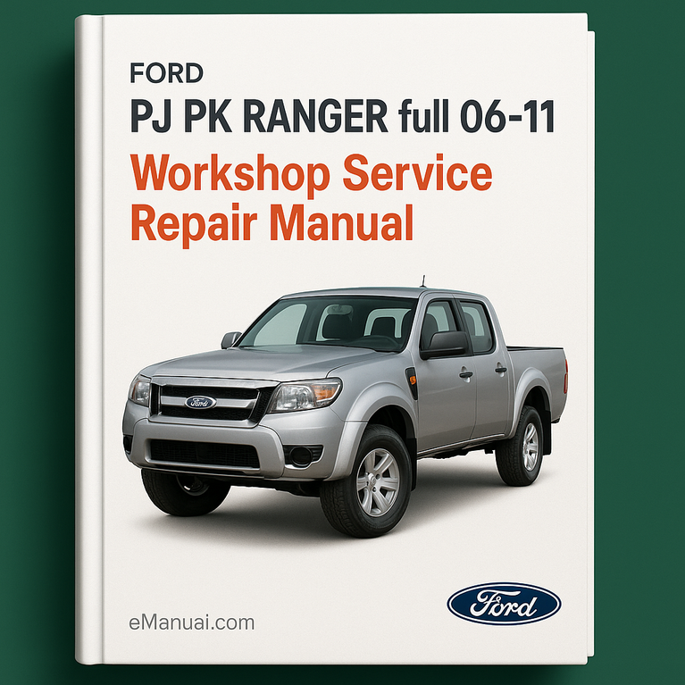 Ford PJ PK RANGER full 06-11 Workshop Service Repair Manual