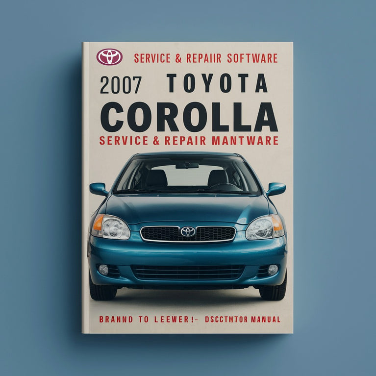 2007 Toyota Corolla Service & Repair Manual Software PDF Download