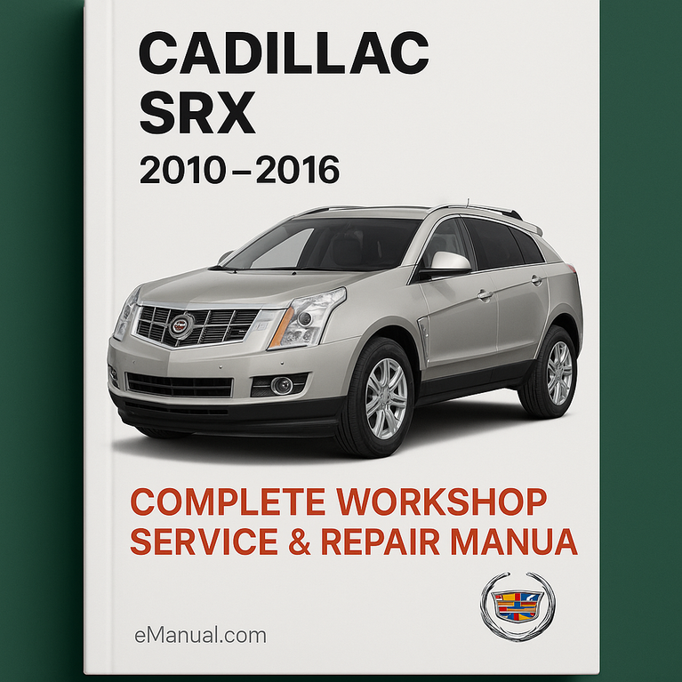 Cadillac Srx Complete Workshop Service Repair Manual 2010-2016