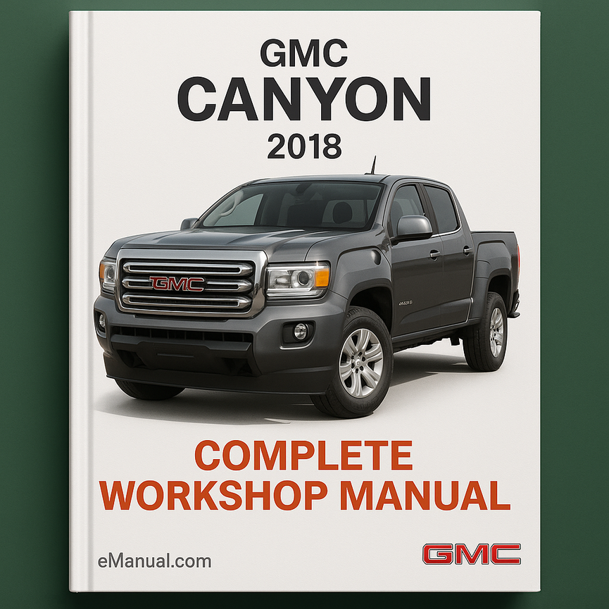 Gmc Canyon Truck Complete Workshop Manual 2018
