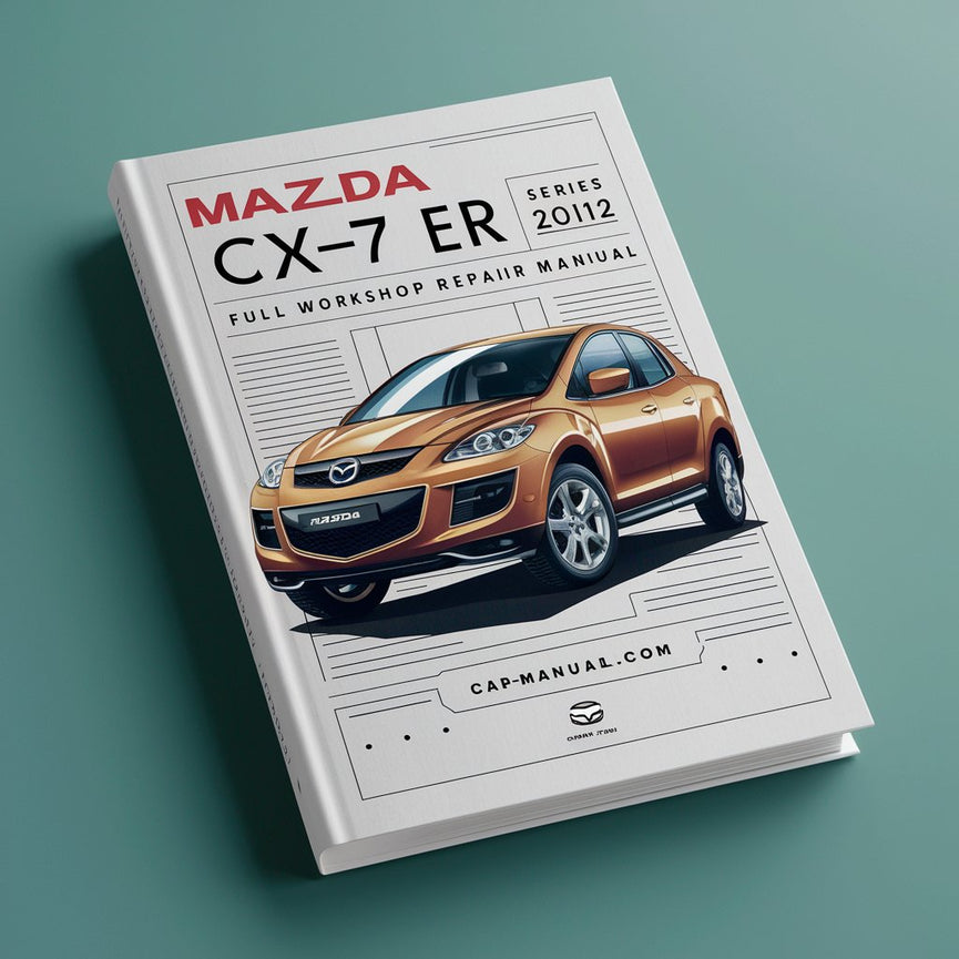 Mazda CX-7 ER Series 2 2010-2012 Full Workshop Repair Manual