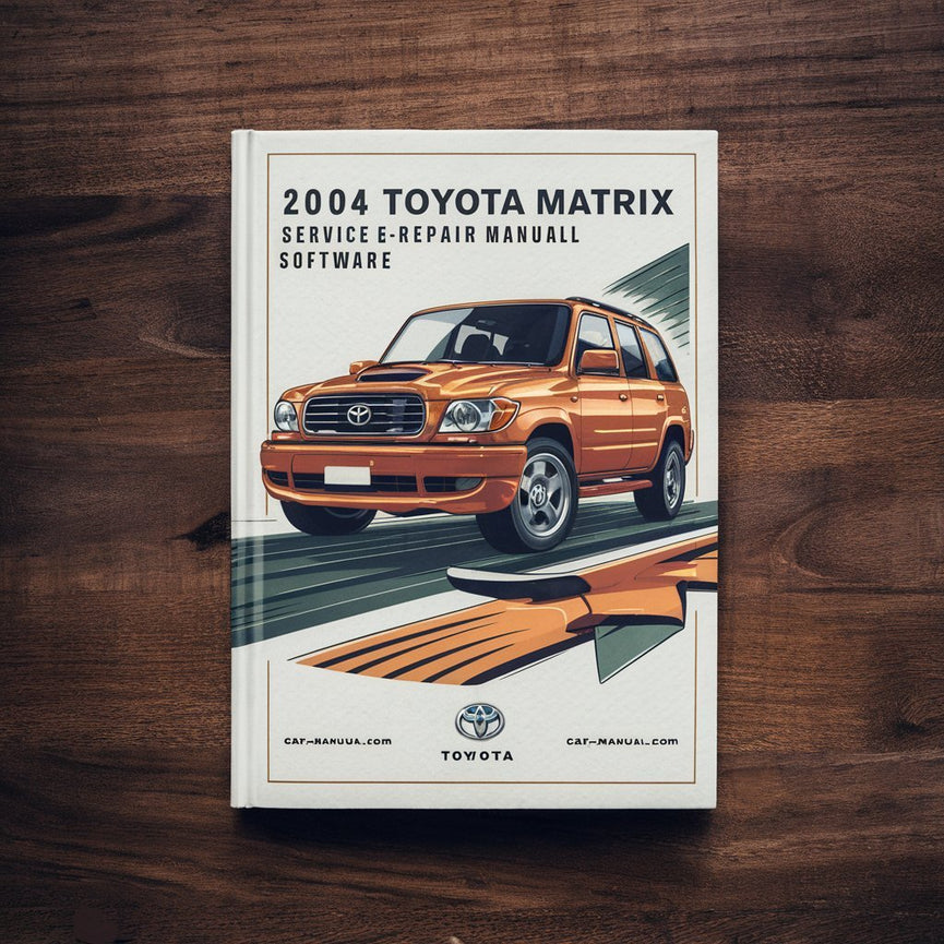 2004 Toyota Matrix Service & Repair Manual Software PDF Download