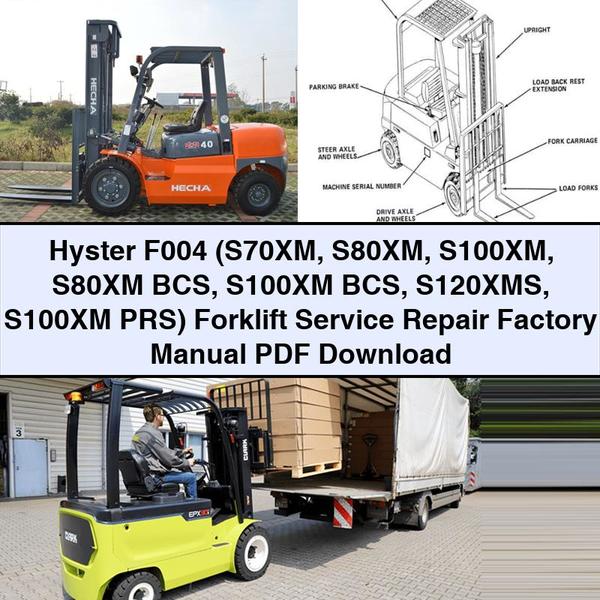 Hyster F004 (S70XM S80XM S100XM S80XM BCS S100XM BCS S120XMS S100XM PRS) Forklift Service Repair Factory Manual