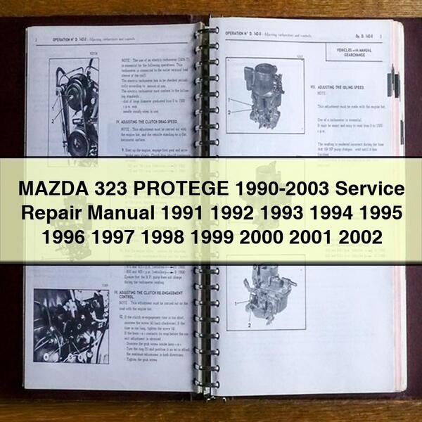 Mazda 323 PROTEGE 1990-2003 Service Repair Manual 1991 1992 1993 1994 1995 1996 1997 1998 1999 2000 2001 2002