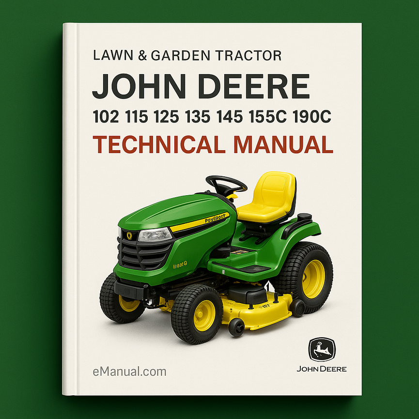 John Deere 102 115 125 135 145 155C 190C Lawn & Garden Tractor Technical Manual