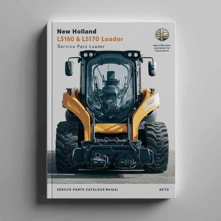 New Holland LS160 LS170 Skid Steer Loader Service Parts Catalogue Manual