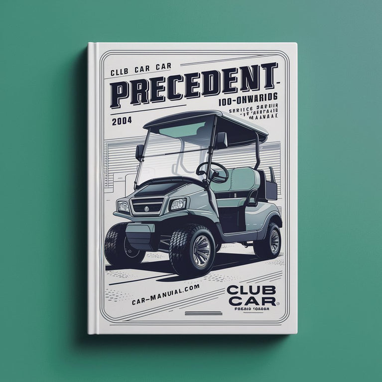 Club Car Precedent IQ Golf Cart 2004-Onwards Service Repair Workshop Manual