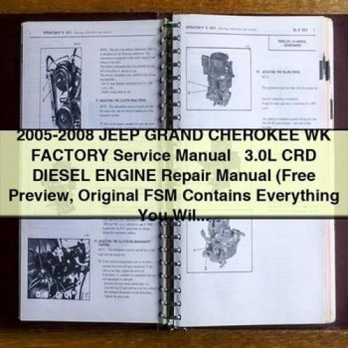 2005-2008 Jeep GRAnd CHEROKEE WK Factory Service Manual + 3.0L CRD DIESEL Engine Repair Manual (Free Preview Original FSM Contains Everything You Will Need To Repair Maintain Your Vehicle) PDF Download