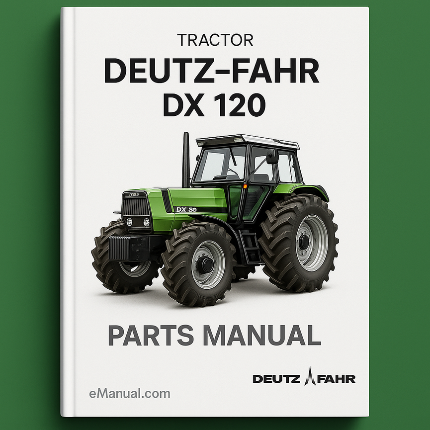 Deutz Fahr DX 120 Parts Manual and Tractor Service