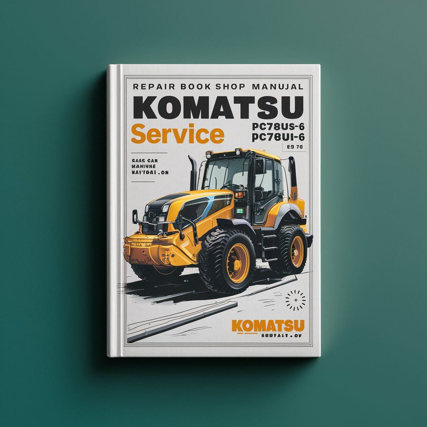 Komatsu Service PC78US-6 PC78UU-6 Excavator Repair Book Shop Manual