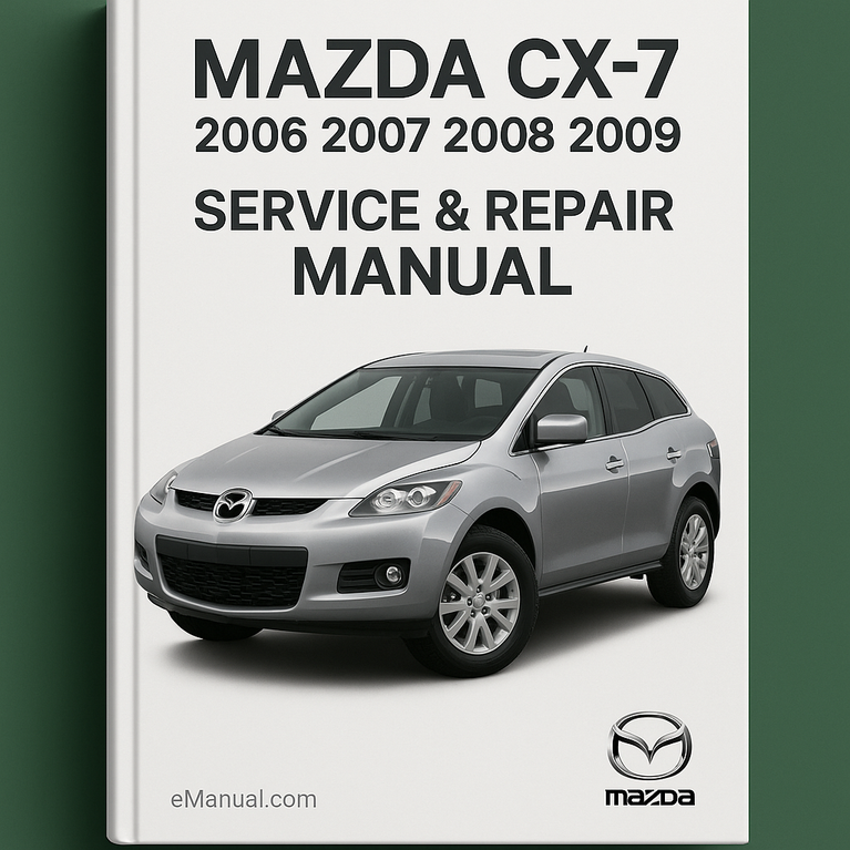 Mazda CX7 2006 2007 2008 2009 Service Repair Manual