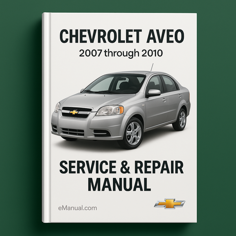 Chevrolet AVEO 2007 2008 2009 2010 Service Repair Manual