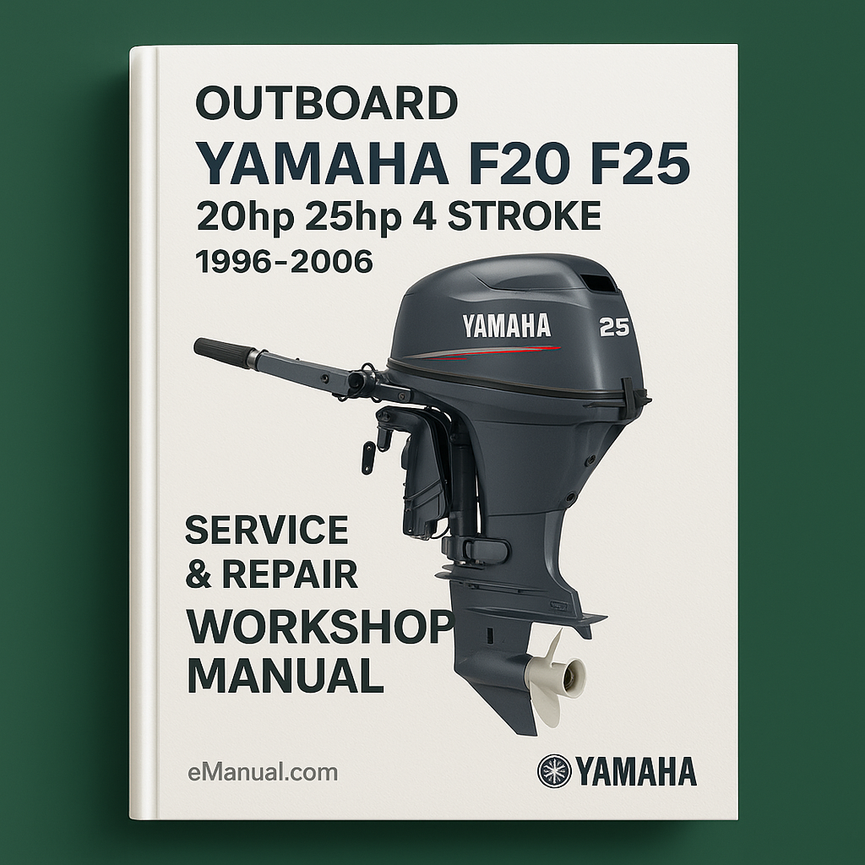 Yamaha F20 F25 20hp 25hp 4 Stroke Outboard 1996-2006 Service Repair Workshop Manual