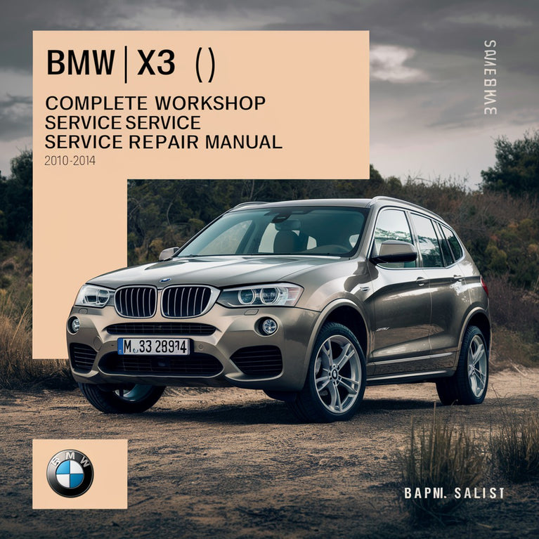 BMW X3 (F25) Complete Workshop Service Repair Manual 2010 2011 2012 2013 2014