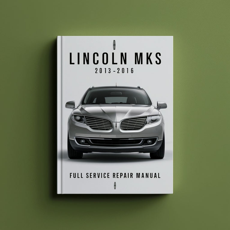 Lincoln Mks 2013 2014 2015 2016 Full Service Repair Manual