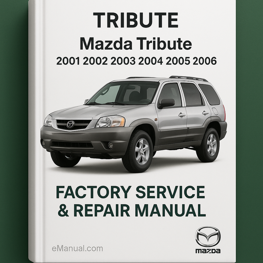 Mazda Tribute 2001 2002 2003 2004 2005 2006 Manual de reparación de servicio de fábrica. Descargar PDF