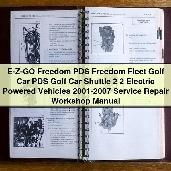 E-Z-GO Freedom PDS Freedom Fleet Golf Car PDS Golf Car Shuttle 2+2 Electric Powered Vehicles 2001-2007 Service Repair Workshop Manual