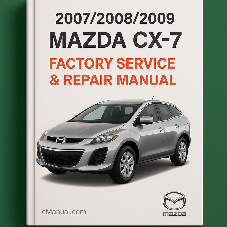2007/2008/2009 Mazda CX7 Factory Service Repair Manual