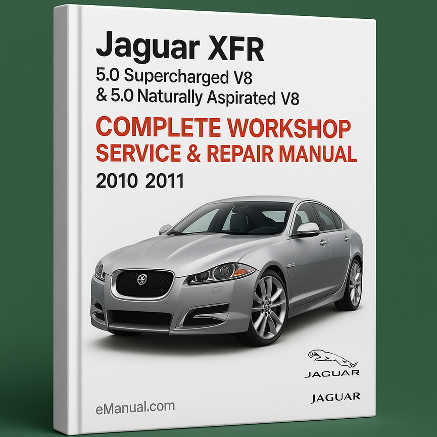Jaguar XFR 5.0 Supercharged V8 & 5.0 Naturally Aspirated V8 Complete Workshop Service Repair Manual 2010 2011