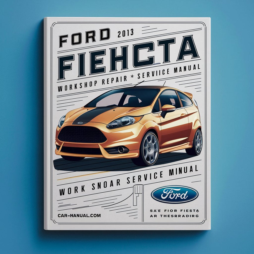 Ford Fiesta 2013 Workshop Repair Service Manual