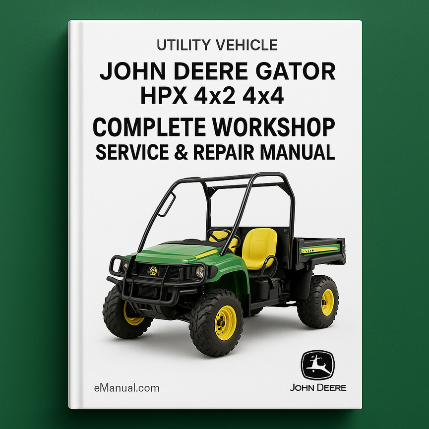 John Deere Gator HPX 4x2 4x4 Utility Vehicle Complete Workshop Service Repair Manual