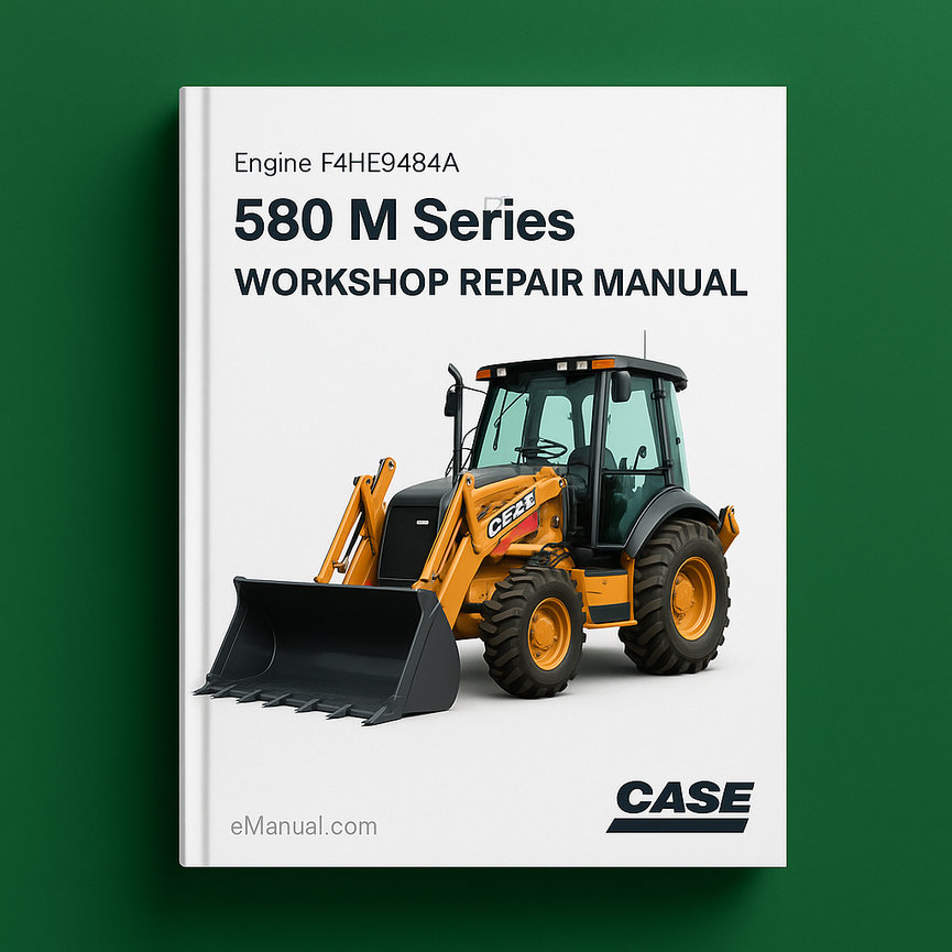 Case Engine F4HE9484A 580 M Series Workshop Repair Manual