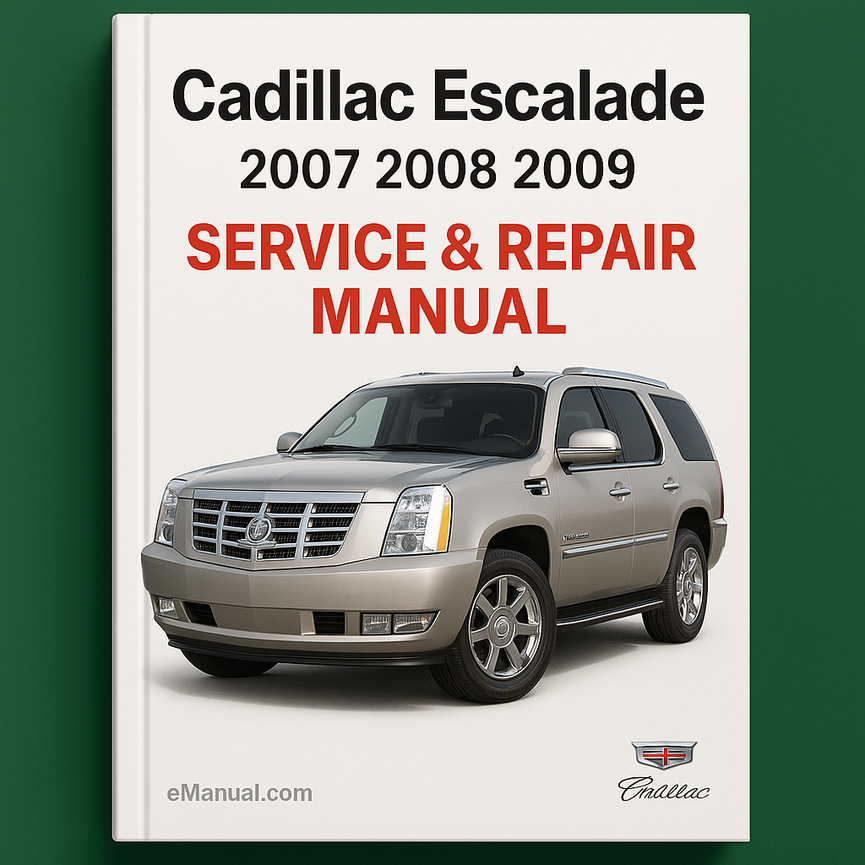 Cadillac Escalade 2007 2008 2009 Service Repair Manual