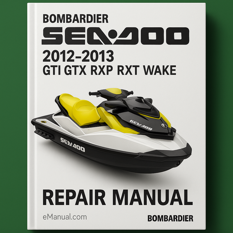Bombardier Sea-Doo 2012-2013 Repair Manual GTI GTX RXP RXT WAKE