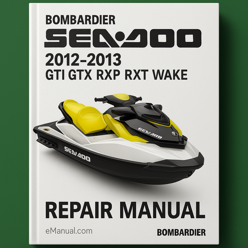 Bombardier Sea-Doo 2012-2013 Repair Manual GTI GTX RXP RXT WAKE