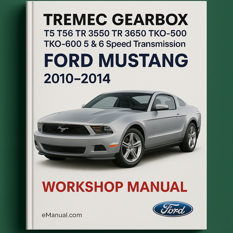 Tremec Gearbox T5 T56 TR 3550 TR 3650 TKO-500 TKO-600 5 & 6 Speed Transmission Service Repair Workshop Manual