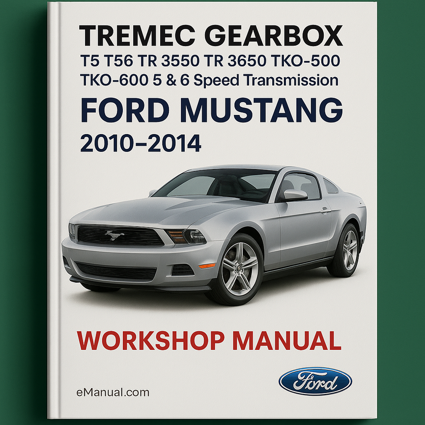 Tremec Gearbox T5 T56 TR 3550 TR 3650 TKO-500 TKO-600 5 & 6 Speed Transmission Service Repair Workshop Manual