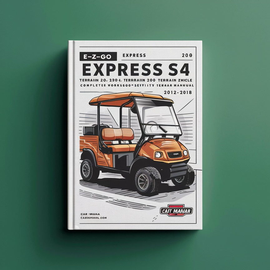 E-Z-GO Express L4 Express S4 Terrain 250 Terrain 500 Terrain 1000 Gasoline Powered Utility Vehicle Complete Workshop Service Repair Manual 2012 2013 2014 2015 2016 2017 2018 PDF Download