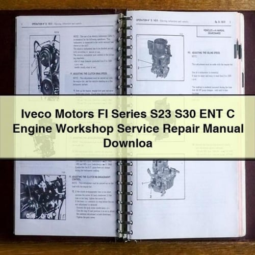 Iveco Motors FI Series S23 S30 ENT C Engine Workshop Service Repair Manual Downloa PDF Download
